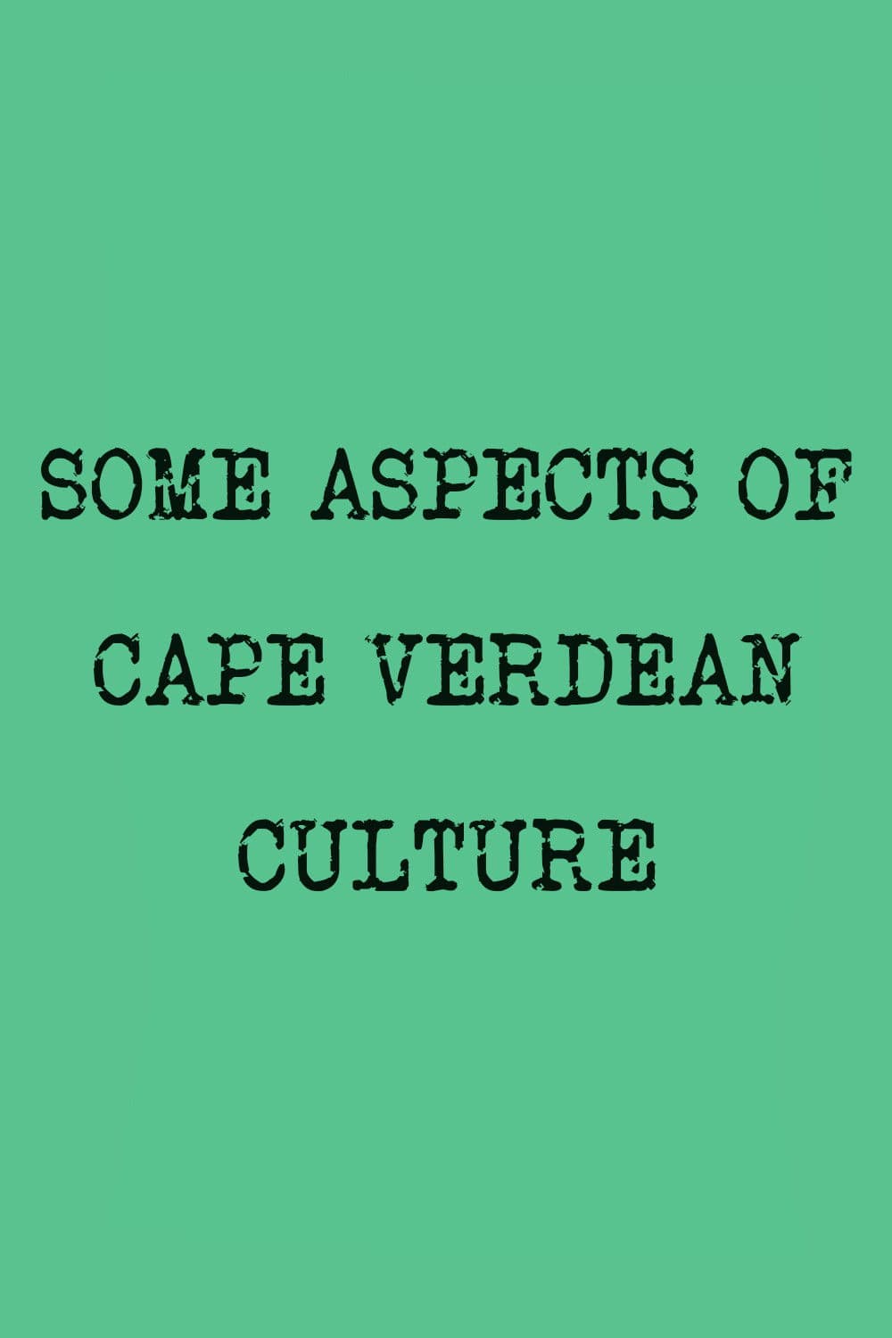 Some Aspects of Cape Verdean Culture