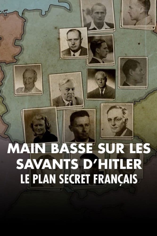 Mains basses sur les savants d'Hitler, le plan secret français