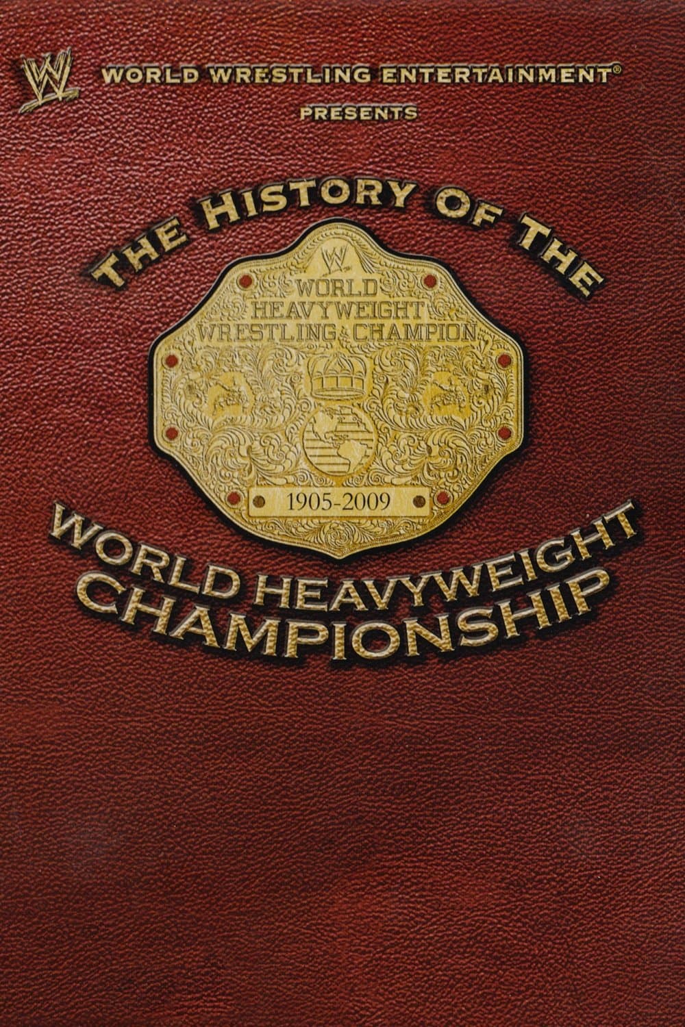 WWE: The History Of The World Heavyweight Championship