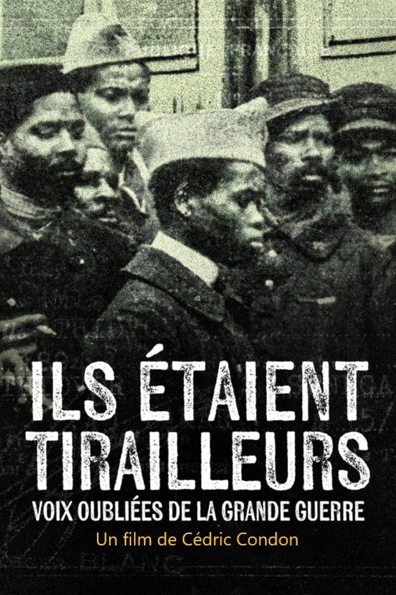 Ils étaient tirailleurs, voix oubliées de la Grande Guerre